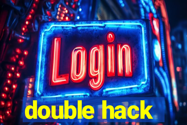 double hack